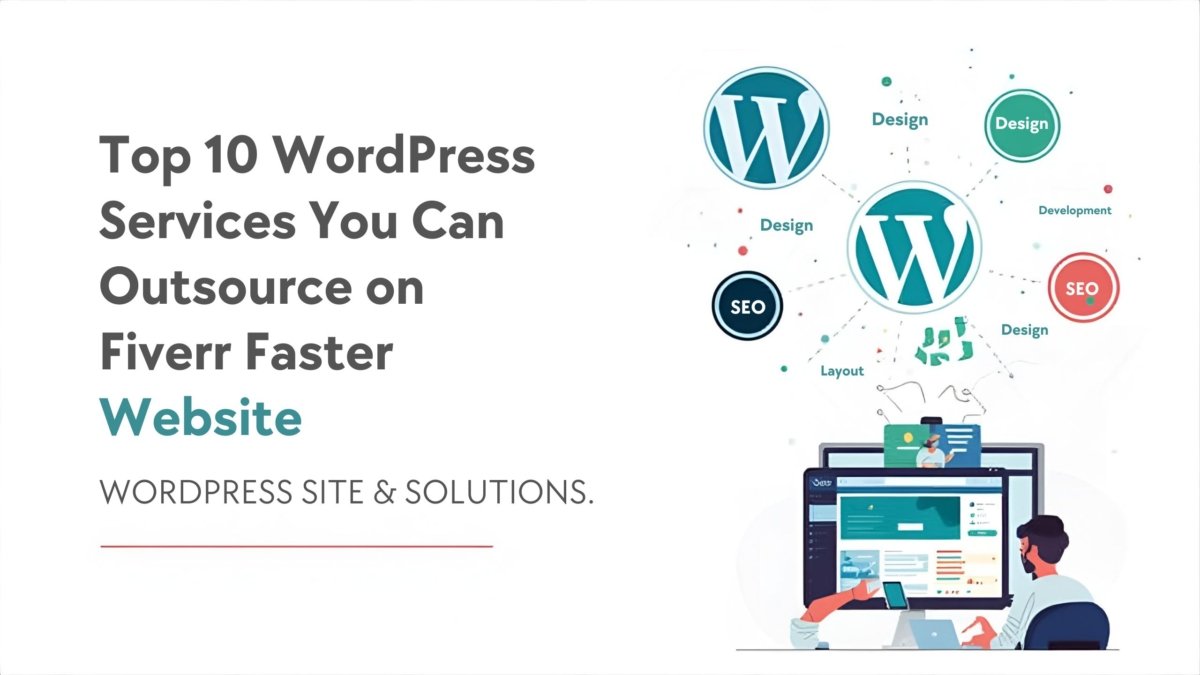 Top 10WordPress Services You Can Outsource on Fiverr Faster Website